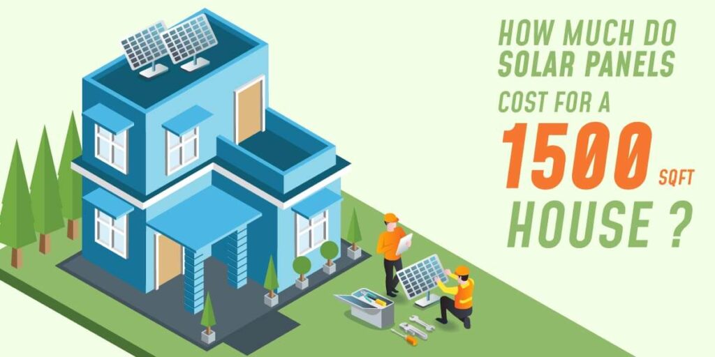 What is the average cost of solar panels for 1500 sq ft home