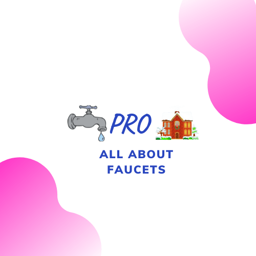 Faucetprohome-All about faucets
