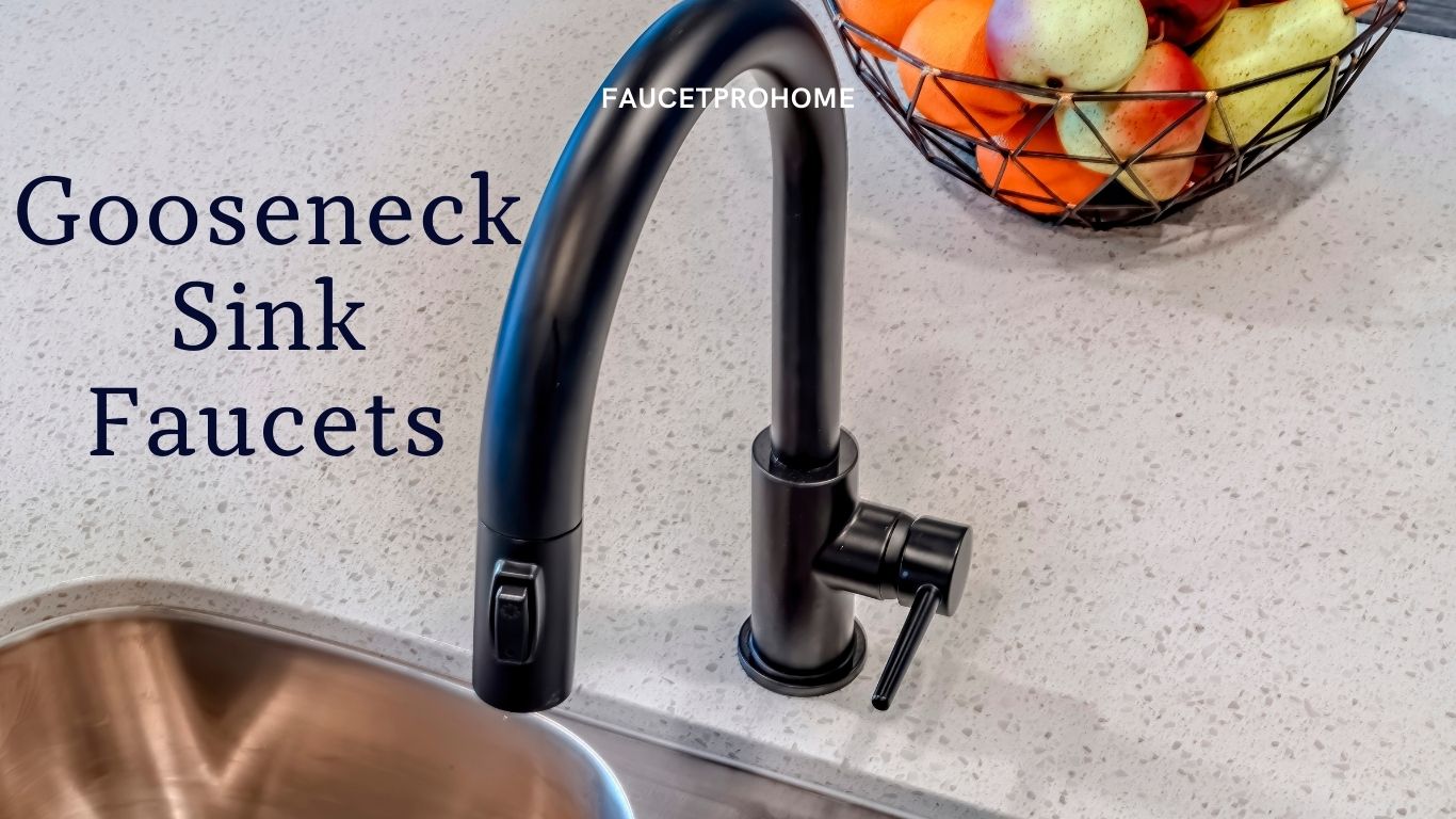 Best Gooseneck Sink Faucets