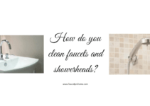 How do you clean faucets and showerheads?