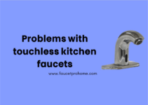 Problems with touchless kitchen faucet